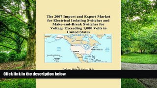 READ FREE FULL  The 2007 Import and Export Market for Electrical Isolating Switches and