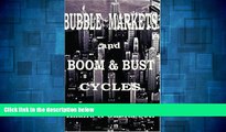 Must Have  Bubble Markets and Boom and Bust Cycles: Paradigm Revolutions in the Information Age