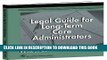 Collection Book Legal Gde For Long-Term Care Administrators