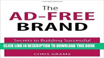 [PDF] The Ad-Free Brand: Secrets to Building Successful Brands in a Digital World (Que Biz-Tech)