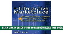 New Book The Interactive Marketplace: Business-to-Business Strategies for Delivering Just-in-Time,