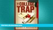 Free [PDF] Downlaod  College Trap, The: Web-based Financial Guide for Students and Parents  FREE