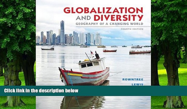 Full [PDF] Downlaod Globalization and Diversity: Geography of a Changing World (4th Edition)