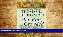 Must Have  Hot, Flat, and Crowded: Why We Need a Green Revolution - and How It Can Renew America,