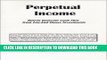 New Book Perpetual Income: How-to Generate Cash Flow from Low-End House Investments