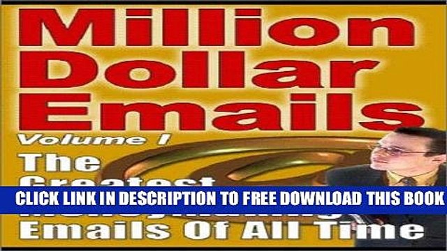 Collection Book Million Dollar E-mails: The guide to creating effective, persuasive Internet email