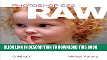 [PDF] Photoshop CS2 RAW: Using Adobe Camera Raw, Bridge, and Photoshop to Get the Most out of Your
