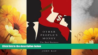 READ FREE FULL  Other People s Money: The Real Business of Finance  READ Ebook Full Ebook Free
