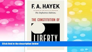 READ FREE FULL  The Constitution of Liberty: The Definitive Edition (The Collected Works of F. A.