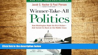 READ FREE FULL  Winner-Take-All Politics: How Washington Made the Rich Richer--and Turned Its