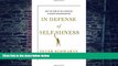 Must Have  In Defense of Selfishness: Why the Code of Self-Sacrifice is Unjust and Destructive