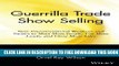 Collection Book Guerrilla Trade Show Selling: New Unconventional Weapons and Tactics to Meet More