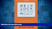 Must Have  The Gridlock Economy: How Too Much Ownership Wrecks Markets, Stops Innovation, and