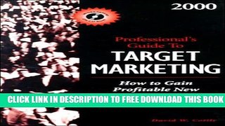 New Book 2000 Professional s Guide to Target Marketing: How to Gain Profitable New Business