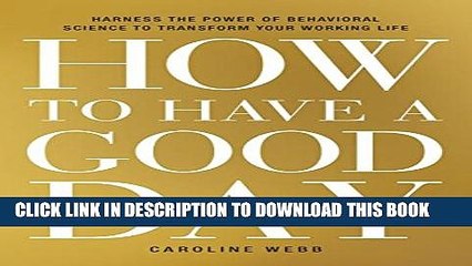 Collection Book How to Have a Good Day: Harness the Power of Behavioral Science to Transform Your