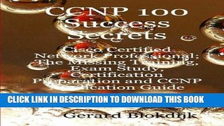 Collection Book CCNP 100 Success Secrets - Cisco Certified Network Professional; the Missing