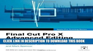 New Book Apple Pro Training Series: Final Cut Pro X Advanced Editing by Wohl, Michael 1st (first)