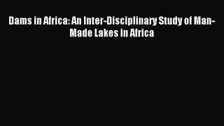 [PDF] Dams in Africa: An Inter-Disciplinary Study of Man-Made Lakes in Africa Popular Colection