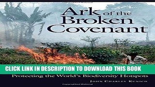 Collection Book Ark of the Broken Covenant: Protecting the World s Biodiversity Hotspots