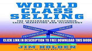New Book World Class Selling: The Crossroads of Customer, Sales, Marketing and Technology