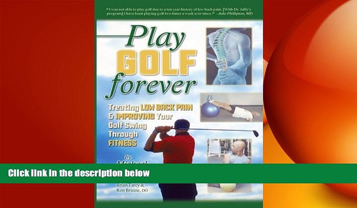 FREE PDF  Play Golf Forever: Treating Low Back Pain and Improving Your Golf Swing Through Fitness