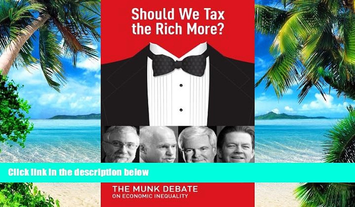 Must Have  Should We Tax the Rich More?: The Munk Debate on Economic Inequality (Munk Debates)