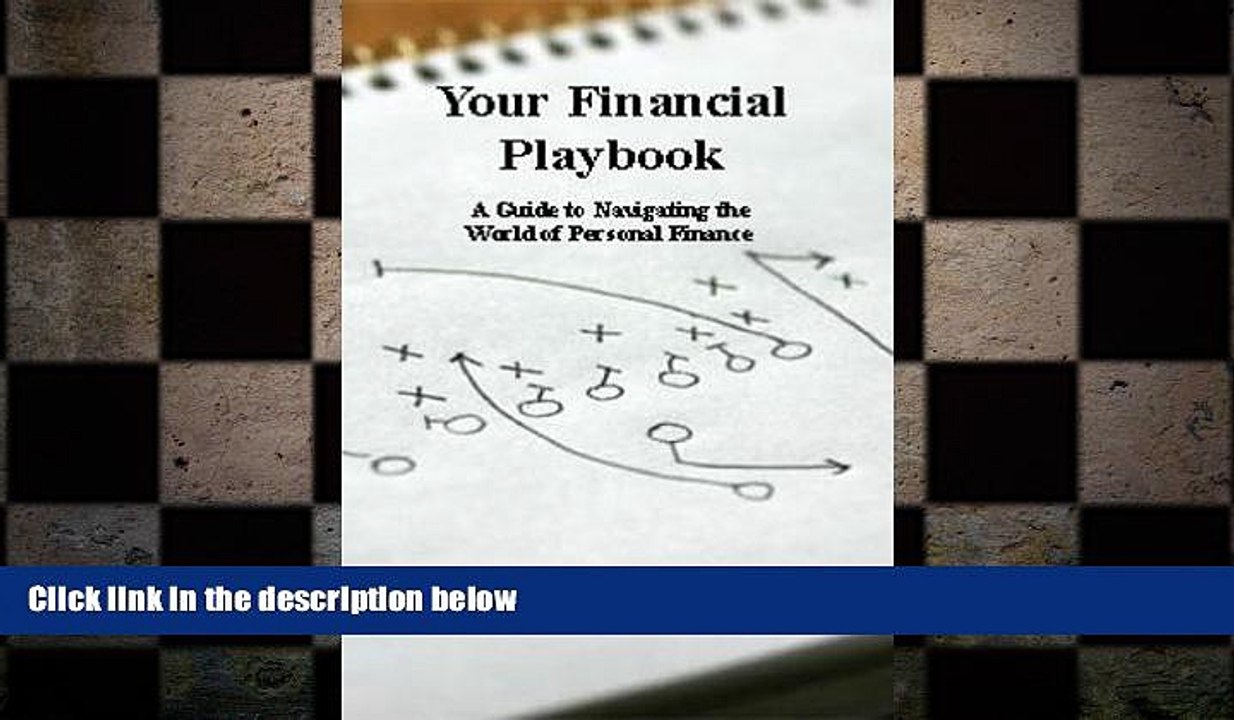 READ book  Your Financial Playbook: A Guide to Navigating the World of Personal Finance  FREE