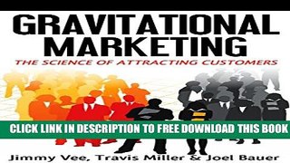 New Book Gravitational Marketing: The Science Of Attracting Customers