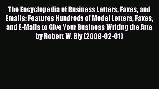 [PDF] The Encyclopedia of Business Letters Faxes and Emails: Features Hundreds of Model Letters