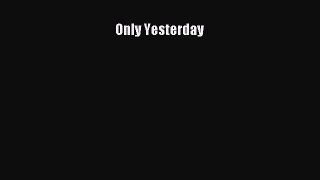 [PDF] Only Yesterday Full Colection