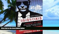 READ FREE FULL  Hoodwinked: An Economic Hit Man Reveals Why the Global Economy IMPLODED -- and