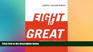 FREE PDF  Eight to Great: Eight Steps to Delivering an Exceptional Customer Experience  FREE BOOOK