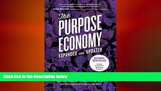 READ book  The Purpose Economy, Expanded and Updated: How Your Desire for Impact, Personal Growth