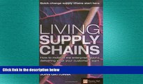 FREE DOWNLOAD  Living Supply Chains: how to mobilize the enterprise around delivering what your