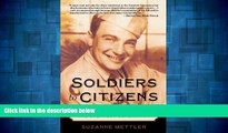 Must Have  Soldiers to Citizens: The G.I. Bill and the Making of the Greatest Generation