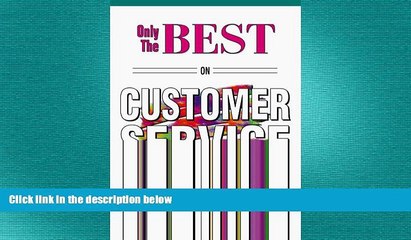 READ book  Only The Best On Customer Service (Only The Best Series)  FREE BOOOK ONLINE