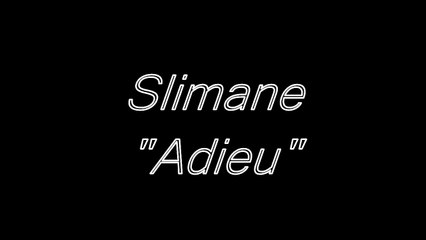 Slimane -Adieu- ( Paroles)