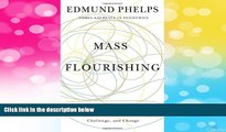 READ FREE FULL  Mass Flourishing: How Grassroots Innovation Created Jobs, Challenge, and Change