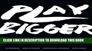 [PDF] Play Bigger: How Pirates, Dreamers, and Innovators Create and Dominate Markets Full Online