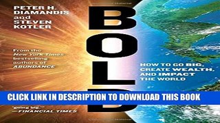 New Book Bold: How to Go Big, Create Wealth and Impact the World
