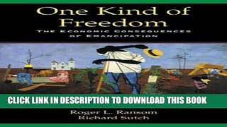Collection Book One Kind of Freedom: The Economic Consequences of Emancipation