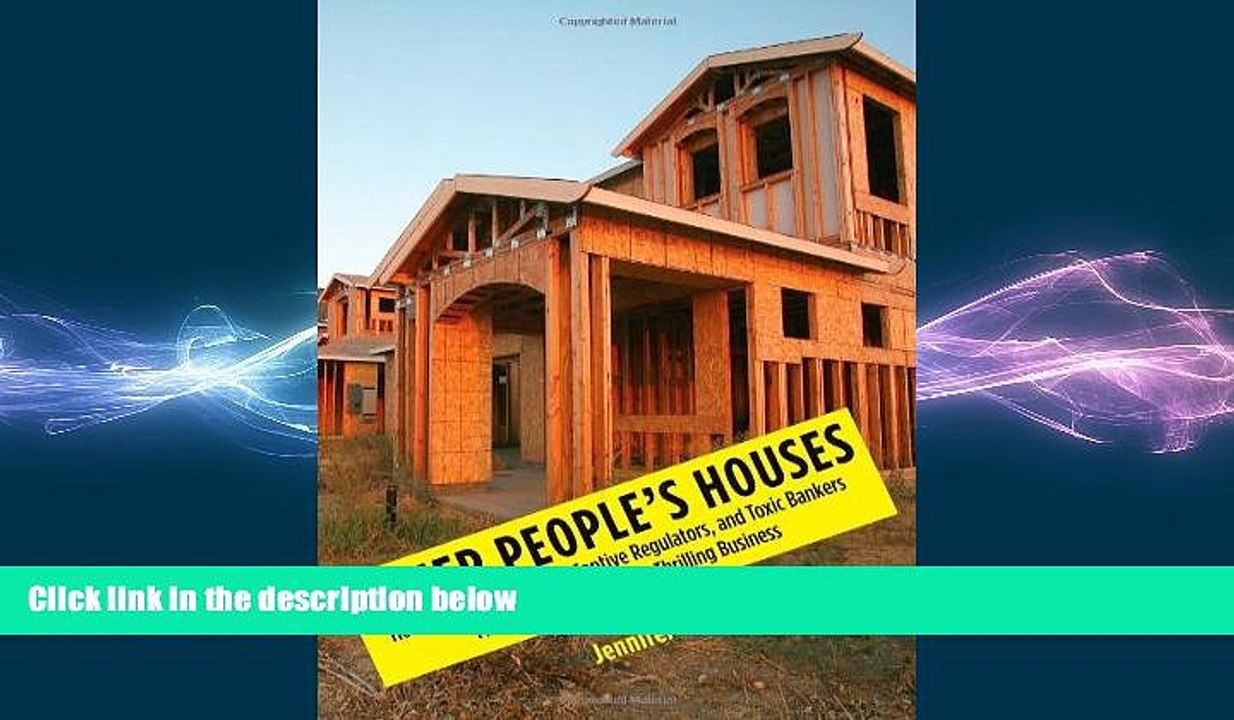 Free [PDF] Downlaod  Other People s Houses: How Decades of Bailouts, Captive Regulators, and