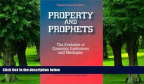 Must Have  Property and Prophets: The Evolution of Economic Institutions and Ideologies  READ