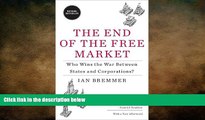 READ book  The End of the Free Market: Who Wins the War Between States and Corporations?  BOOK