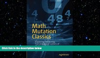 READ book  Math Mutation Classics: Exploring Interesting, Fun and Weird Corners of Mathematics