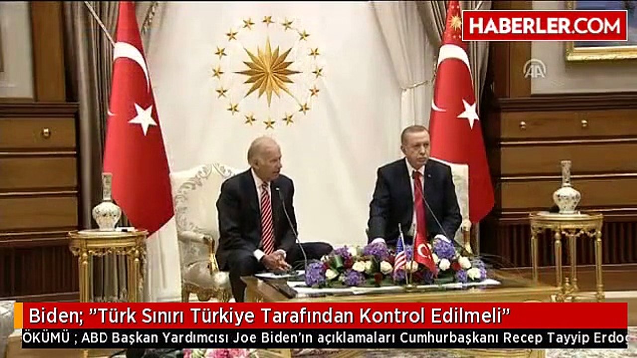 Biden: "Türk Sınırı Türkiye Tarafından Kontrol Edilmeli"