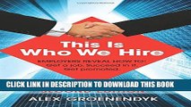 New Book This Is Who We Hire: Employers reveal how to: Get a job. Succeed in it. Get promoted.