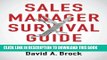 [Download] Sales Manager Survival Guide: Lessons From Sales  Front Lines Paperback Collection