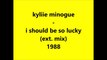 Kylie Minogue - I Should Be So Lucky (Extended Mix) 1988