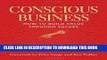 New Book Conscious Business: How to Build Value through Values